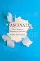 Fascinate: Your 7 Triggers to Persuasion and Captivation: Sally Hogshead: 9780061714702: Amazon.com: Books