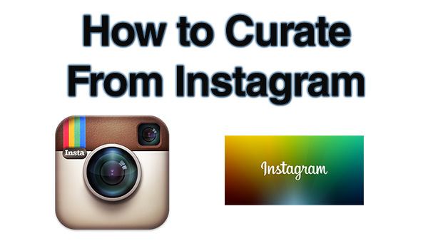 How to Curate Content from Instagram