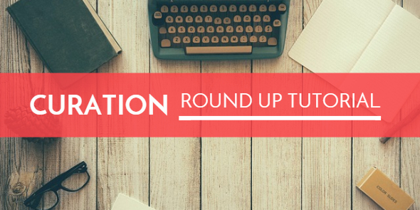 In Depth Tutorial on How to Publish a Trending Round Up Curation